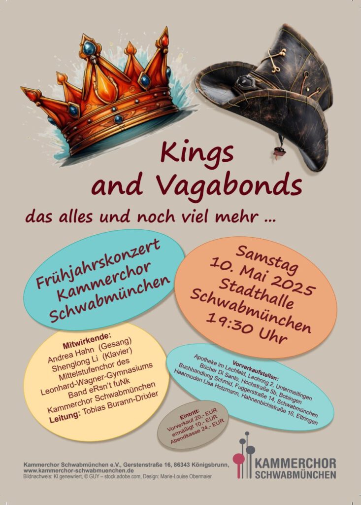 Kings and Vagabonds Frühjahrskonzert des Kammerchor Schwabmünchen e. V. am 10.05.25 um 19:30 Uhr in der Stadthalle Schwabmünchen.